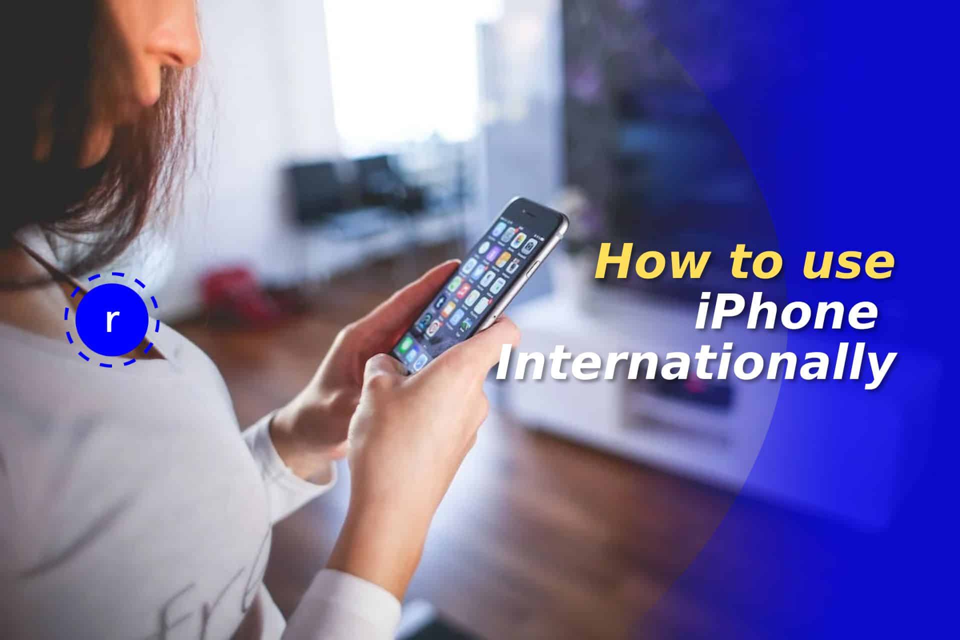 use iphone internationally